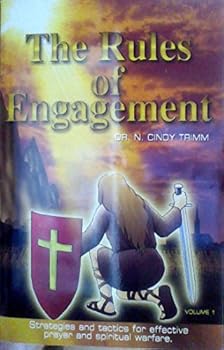 Paperback THE RULES OF ENGAGEMENT ~ STRATEGIES AND TACTICS FOR EFFECTIVE PRAYER AND SPIRITUAL WARFARE (VOLUME 1) Book