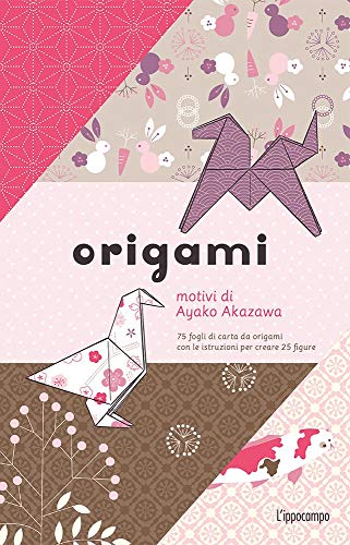 Origami. 75 fogli di carta da origami con le istruzioni per creare 25 figure