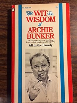 Unknown Binding The Wit & Wisdon of Archie Bunker Book