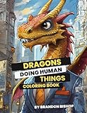 Dragons Doing Human Things Coloring Book