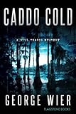 Caddo Cold (The Bill Travis Mysteries Book 7)