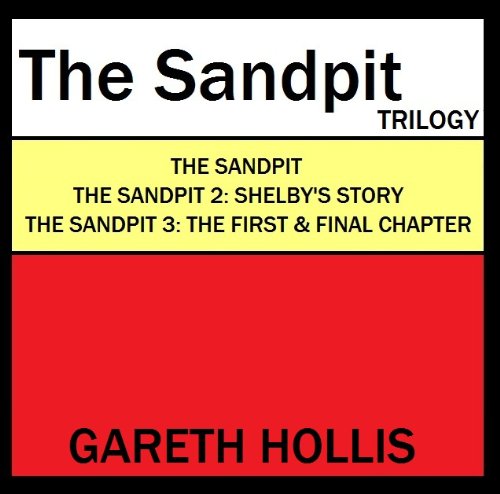The Sandpit: The Complete Trilogy (The Sandpit Trilogy)