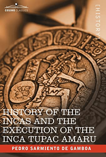 History of the Incas and The Execution of the Inca Tupac Amaru