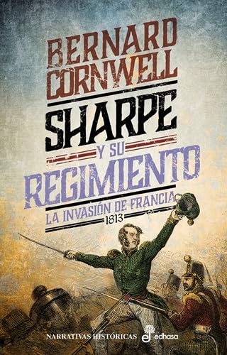 Sharpe y su regimiento: La invasión de Francia, 1813 (Series)