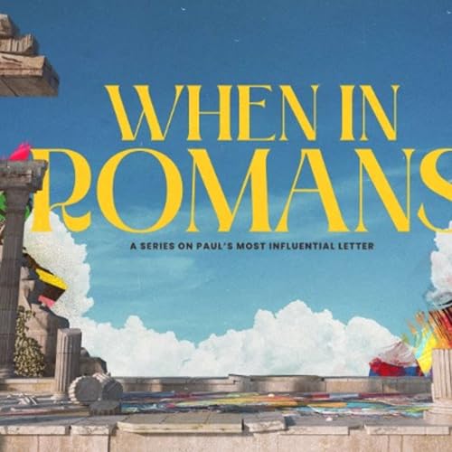 When In Romans : Romans 2:12-16 (11/2/2025)