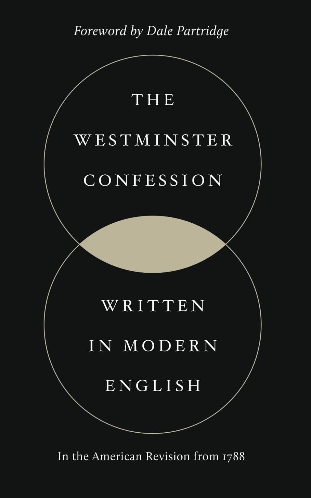 The Westminster Confession of Faith: In Modern English