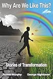 Why Are We Like This?: Stories of Transformation