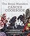 Produktbild Royal Marsden Cancer Cookbook: Nutritious recipes for during and after cancer treatment, to share with friends and family