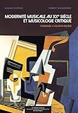  Modernité musicale au XXe siècle et musicologie critique: Hommage à Célestin Deliège. Actes de colloque