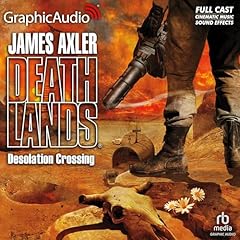 Couverture de Desolation Crossing [Dramatized Adaptation]