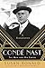 Cond&Atilde;&copy; Nast: The Man and His Empire -- A Biography