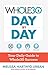 The Whole30 Day By Day: Your Daily Guide to Whole30 Success