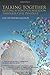 Talking Together: Getting Beyond Polarization Through Civil Dialogue: Getting Beyond Polarization Through Civil Dialogue