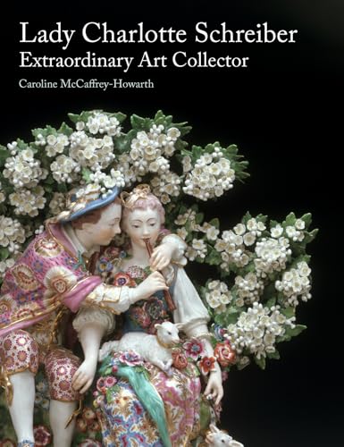 Lady Charlotte Schreiber, Extraordinary Art Collector