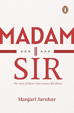 MADAM SIR: THE STORY OF BIHAR'S FIRST LA