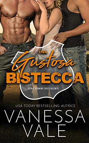 Vanessa Vale - (Uomini Succulenti 02) Una gustosa bistecca (2021)