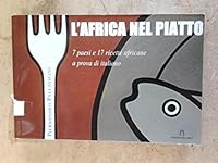 L'Africa nel piatto. 7 paesi e 17 ricette africane a prova di italiano 8878761079 Book Cover