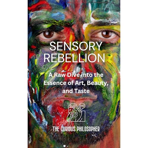 Sensory Rebellion by The Curious Philosopher episode artwork