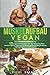 Muskelaufbau Vegan: Das Fitnesskochbuch mit 125 veganen Rezepten für den Muskelaufbau inklusive Tipps für vegane Sporternährung und Bodybuilding ... (Vegane Ernährung für Sportler, Band 1)