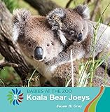 Koala Bear Joeys (21st Century Basic Skills Library: Level 3: Babies at the Zoo)