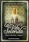  La Vita Seconda: Das zweite Leben