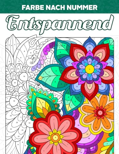 Farbe nach Nummer Entspannend: Malbuch mit schönen Mustern, beruhigenden Blumen und Tierzeichnungen für Erwachsene, großformatige Malen nach Zahlen Seiten zum Ausmalen, Entspannen...