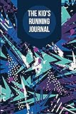  The Kid’s Running Journal: Running Tracker Logbook, Runners Training Log Track Weather, Route, Weather, Distance, Progress, Weekly Fitness Log Diary, ... Kids, Teens, Women, Birthday, Christmas