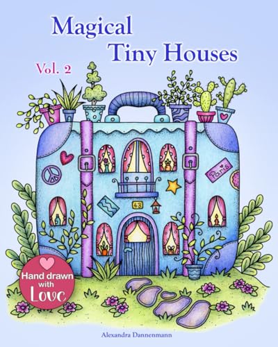 Magical Tiny Houses - Volume 2: Relax and dream ‒ a coloring book for adults.