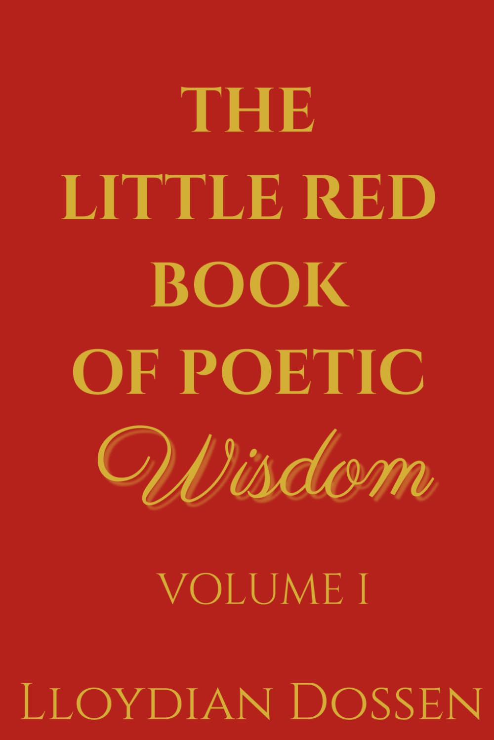 THE LITTLE RED BOOK OF POETIC WISDOM Volume I