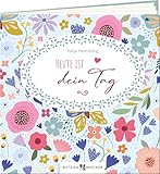 Heute ist dein Tag