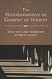 The Autobiography of Guibert of Nogent: Edited with a New Introduction by Phillip Campbell - Guibert of Nogent Einleitung: Phillip Campbell 