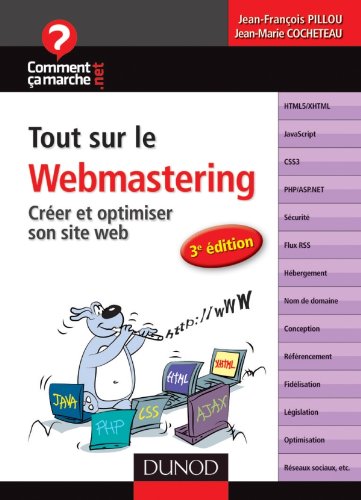 Télécharger Tout sur le webmastering - 3e édition - Créer et optimiser son site web: Créer et optimiser son s Francais PDF