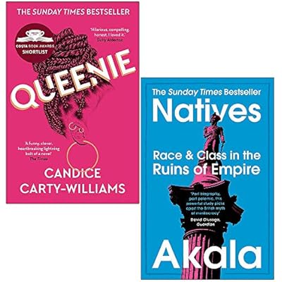 Queenie By Candice Carty-Williams & Natives Race and Class in the Ruins of Empire By Akala 2 Books Collection Set