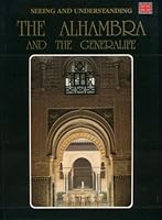 Seeing and Understanding the Alhambra and the Generalife 8487282512 Book Cover