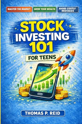 51eCMdU2krL. SL500  - Stock Investing 101 for Teens: Understand The Market, Build Wealth, and Avoid Costly Beginner Mistakes