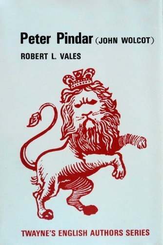 Peter Pindar (John Wolcot), (Twayne's English authors series, #155)