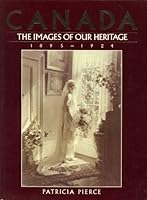 Canada, the missing years: The lost images of our heritage, 1895-1924 0773720529 Book Cover