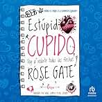 Estúpido Cupido: Voy a volarte todas las flechas