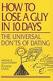 How to Lose a Guy in 10 Days: The Universal Don'ts of Dating