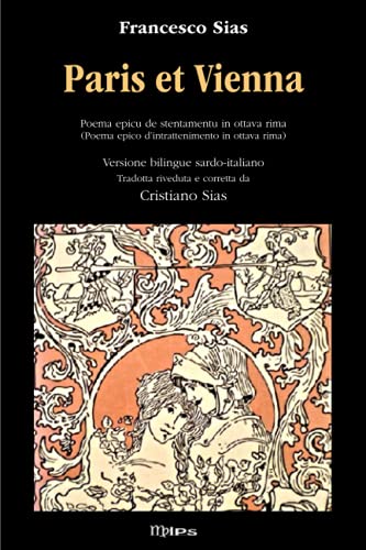 Paris et Vienna: Poema epico d’intrattenimento - Versione bilingue sardo-italiano - Nuovo formato (Passato e Futuro) (Italian Edition)