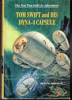 Tom Swift and his Dyna-4 capsule (His The new Tom Swift, Jr., adventures, 31) B0006BYQ08 Book Cover