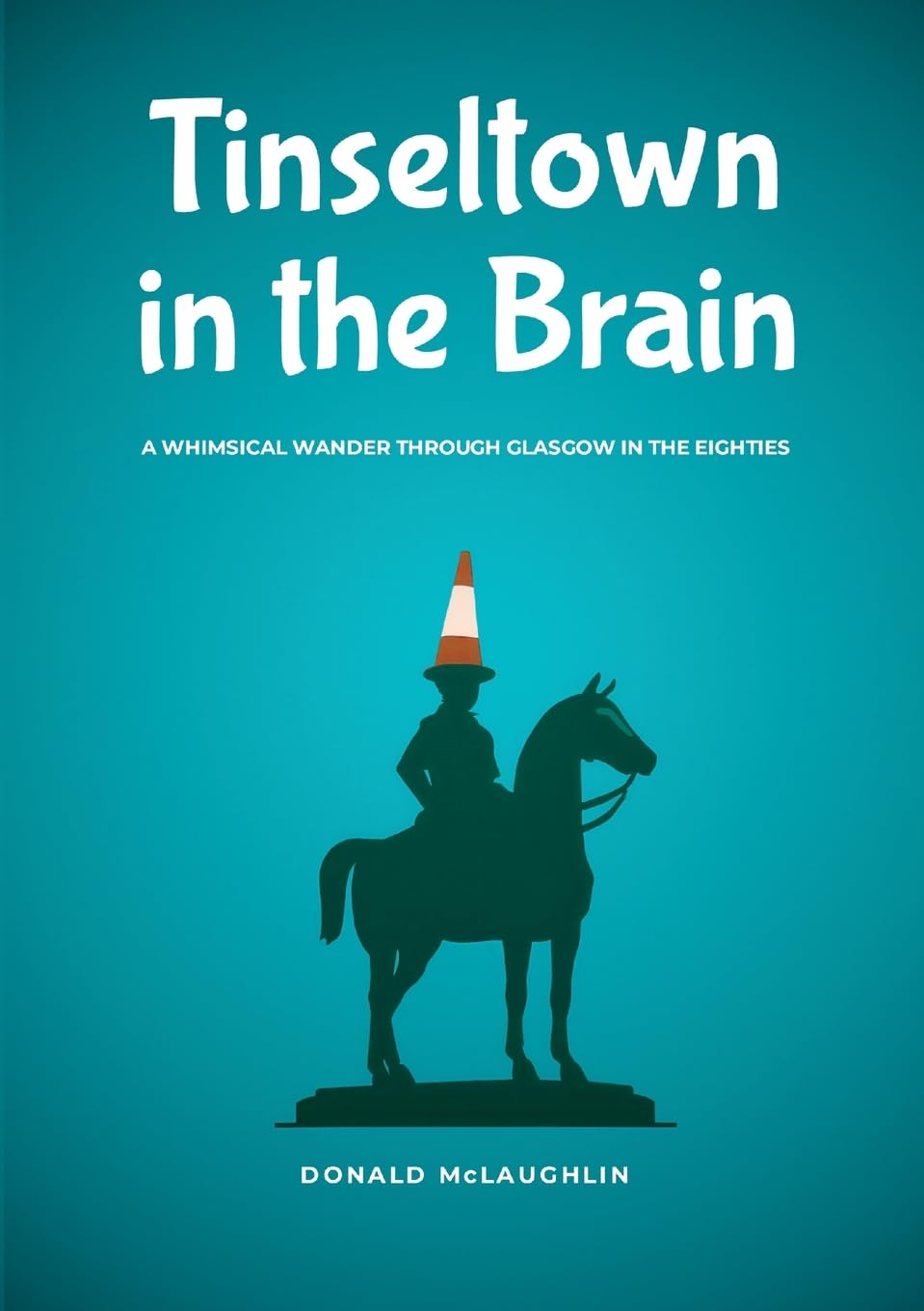 Tinseltown in the Brain: A whimsical wander through Glasgow in the eighties