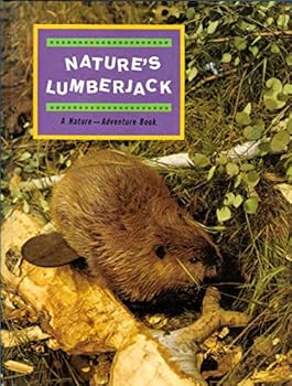Unknown Binding Nature's Lumberjack, A Nature-Adventure Book from Arizona Highways Magazine Book