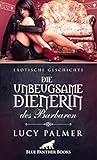 Die unbeugsame Dienerin des Barbaren | Erotische Geschichte: Der Attraktivität von Ragnars wilder Männlichkeit kann sie sich jedoch nicht entziehen ... (Love, Passion & Sex)