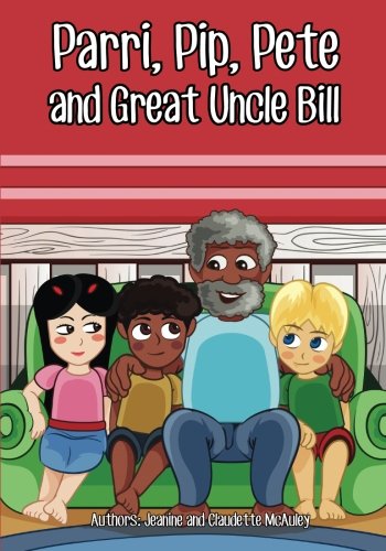 Parri, Pip, Pete and Great Uncle Bill: (Fun story teaching you the value of appreciating diversity, children books for kids ages 5-8)