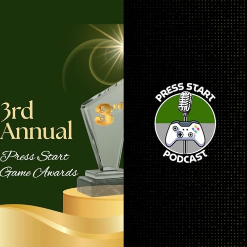 Press Start Podcast - 3rd Annual Press Start Game Awards