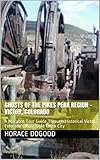  Ghosts of the Pikes Peak region - Victor, Colorado: A Macabre Tour Guide Through Historical Victor, Colorado\'s Most Gold-laden City (English Edition)