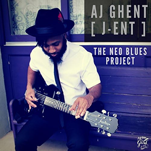 AJ GHENT [J-ENT] AJ GHENT - The Neo Blues Project - Disque CD