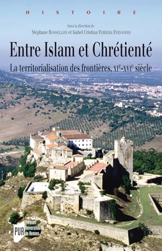 Entre Islam et Chrétienté (Histoire) (French Edition)