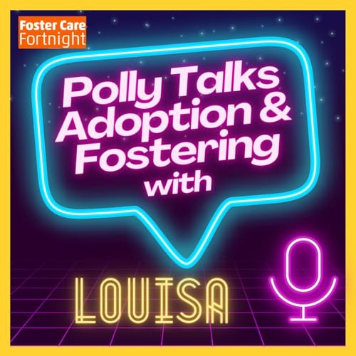 Polly Talks Foster Carer Relationships with Adopter Louisa